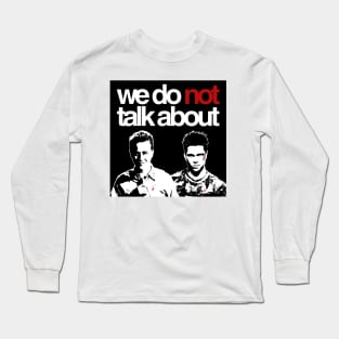 We Do Not Talk About Long Sleeve T-Shirt